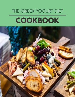 Book cover for The Greek Yogurt Diet Cookbook