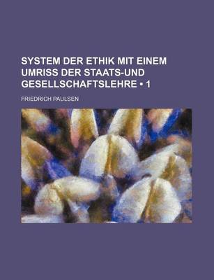 Book cover for System Der Ethik Mit Einem Umriss Der Staats-Und Gesellschaftslehre (1)