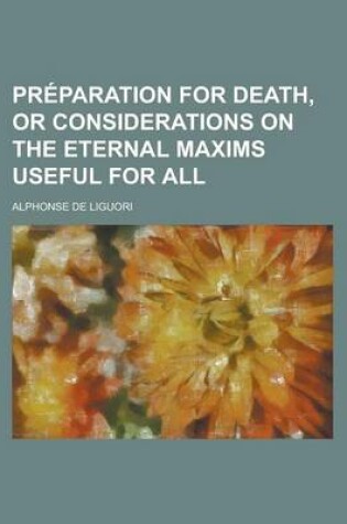 Cover of Preparation for Death, or Considerations on the Eternal Maxims Useful for All