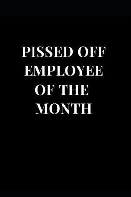 Book cover for Pissed Off Employee of the Month