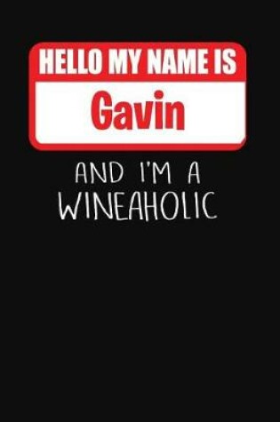 Cover of Hello My Name is Gavin And I'm A Wineaholic