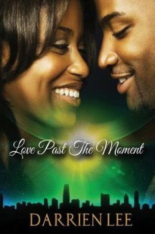 Cover of Love Past The Moment