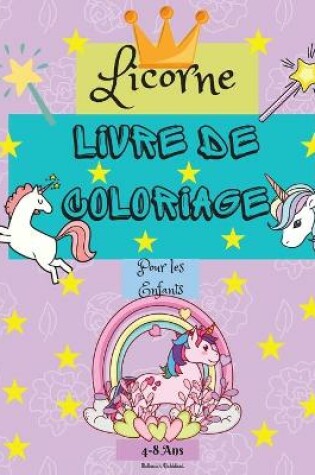 Cover of Livre de coloriage de licornes pour les enfants de 4 � 8 ans