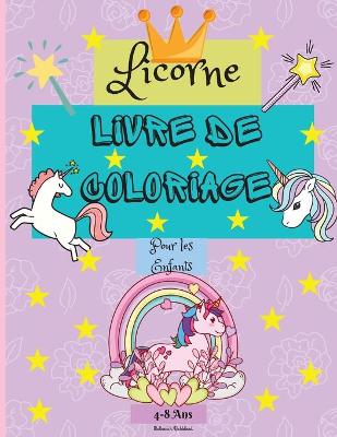 Book cover for Livre de coloriage de licornes pour les enfants de 4 � 8 ans