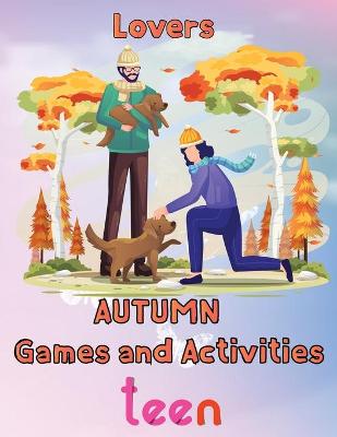 Book cover for Lovers Autumn Games and activities Teen