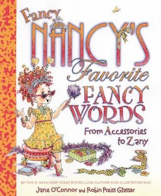 Book cover for Fancy Nancy's Favorite Fancy Words From Accessories to Zany