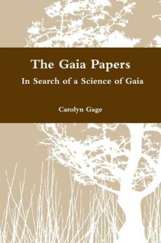 Cover of The Gaia Papers: In Search of a Science of Gaia