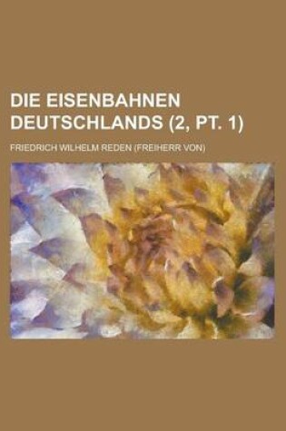 Cover of Die Eisenbahnen Deutschlands (2, PT. 1 )