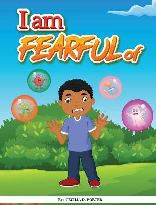 Book cover for I Am Fearful of