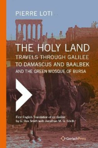 Cover of The Holy Land: Travels Through Galilee to Damascus and Baalbek