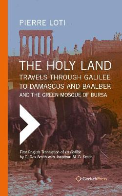 Book cover for The Holy Land: Travels Through Galilee to Damascus and Baalbek