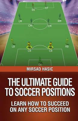 Book cover for The Ultimate Guide to Soccer Positions