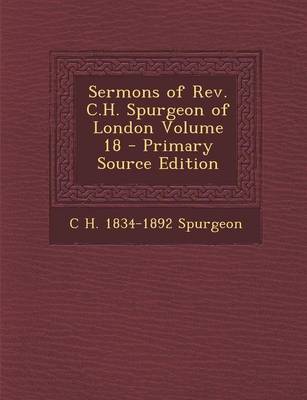 Book cover for Sermons of REV. C.H. Spurgeon of London Volume 18