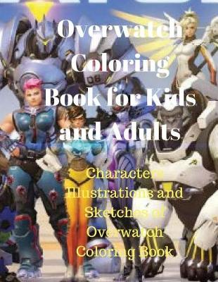 Book cover for Overwatch Coloring Book for Kids and Adults