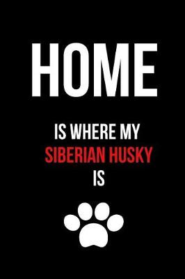 Book cover for Home Is Where My Siberian Husky Is