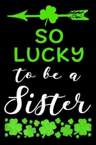 Cover of So Lucky To Be A Sister