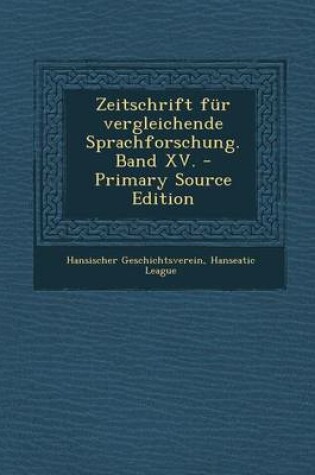 Cover of Zeitschrift Fur Vergleichende Sprachforschung. Band XV. - Primary Source Edition