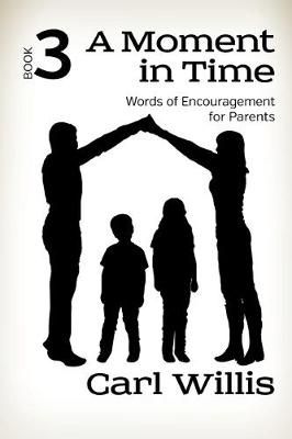 Book cover for A Moment in Time: Words of Encouragement for Parents Book 3, 3