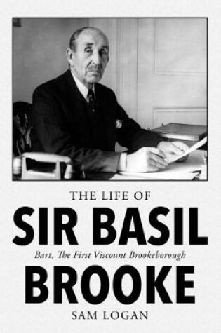 Cover of The Life of Sir Basil Brooke