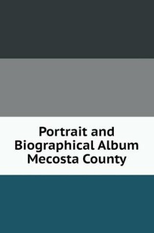 Cover of Portrait and Biographical Album Mecosta County