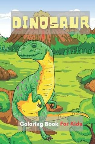 Cover of Dinosaur Coloring Book For Kids