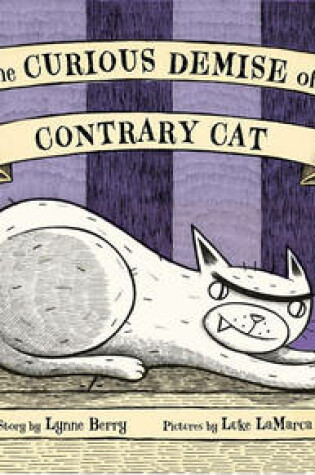 Cover of The Curious Demise Of a Contrary Cat