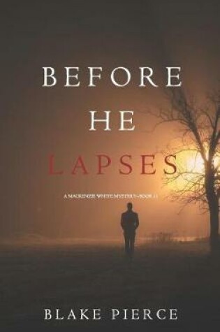 Cover of Before He Lapses (A Mackenzie White Mystery-Book 11)