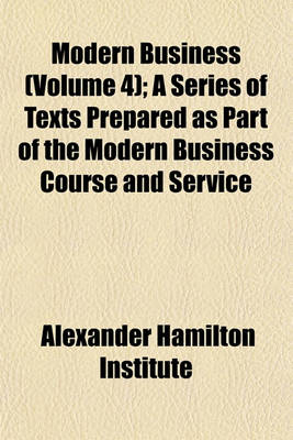 Book cover for Modern Business (Volume 4); A Series of Texts Prepared as Part of the Modern Business Course and Service