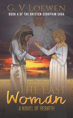 Book cover for The Last Woman-A Novel of Rebirth