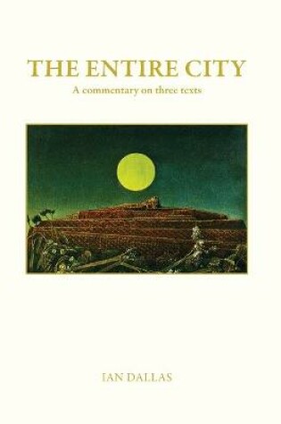 Cover of The Entire City, a commentary on three texts
