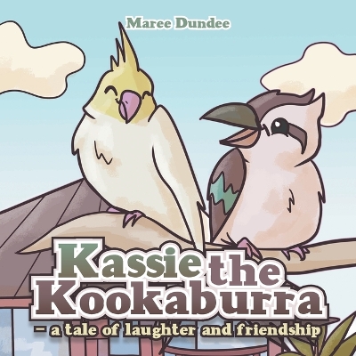 Book cover for Kassie the Kookaburra- a tale of laughter and friendship