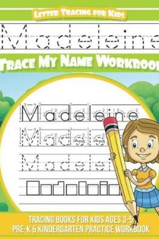 Cover of Madeleine Letter Tracing for Kids Trace My Name Workbook