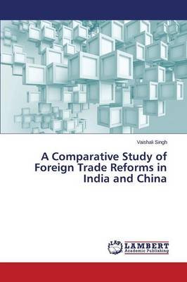 Cover of A Comparative Study of Foreign Trade Reforms in India and China