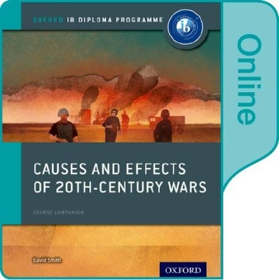 Book cover for Causes and Effects of 20th Century Wars: IB History Online Course Book: Oxford IB Diploma Programme