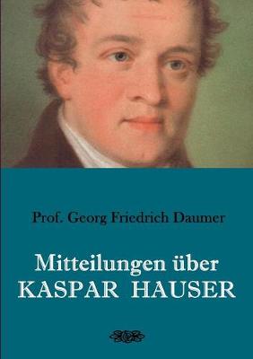 Book cover for Mitteilungen uber Kaspar Hauser