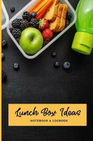 Cover of Lunch Box Ideas Notebook & Logbook