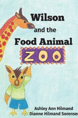 Cover of Wilson and the Food Animal Zoo