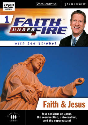 Cover of Faith Under Fire(tm) 1: Faith & Jesus, Session 4