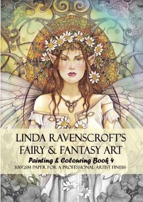 Book cover for LINDA RAVENSCROFTS FAIRY AND FANTASY ART PAINTING AND COLOURING BOOK 4