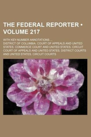 Cover of The Federal Reporter (Volume 217); With Key-Number Annotations