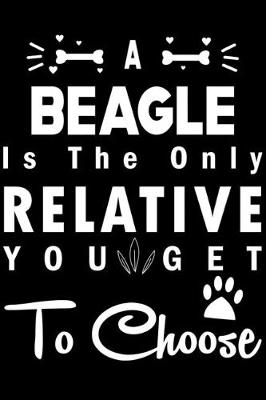 Book cover for A Beagle is the only Relative you get to choose