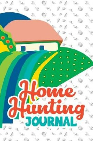 Cover of Home Hunting Journal