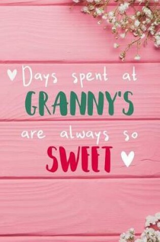 Cover of Days Spent At Granny's Are Always So Sweet