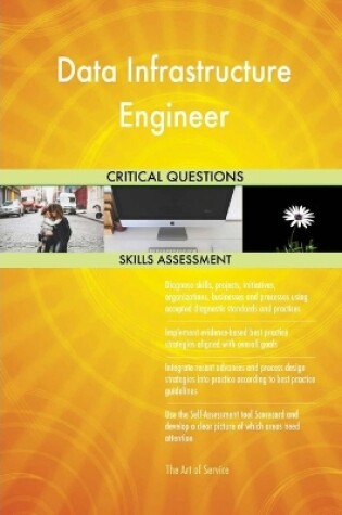 Cover of Data Infrastructure Engineer Critical Questions Skills Assessment