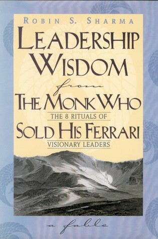 Cover of Leadership Wisdom from the Monk Who Sold His Ferrari