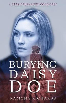 Cover of Burying Daisy Doe – A Star Cavanaugh Cold Case