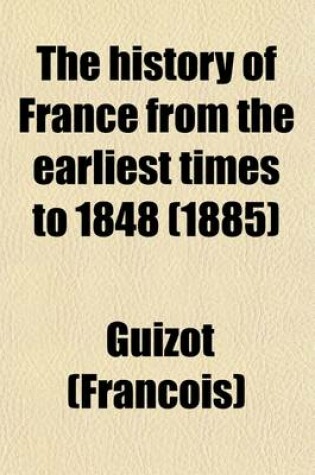 Cover of The History of France from the Earliest Times to 1848 Volume 4