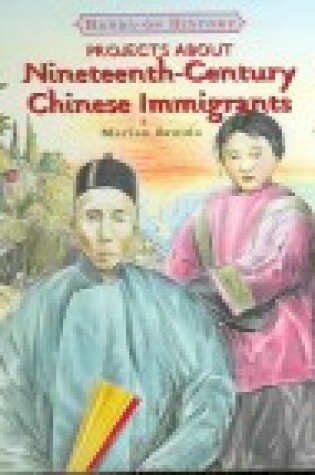 Cover of Projects about Nineteenth-Century Chinese Immigrants