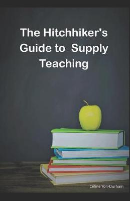 Cover of The HitchHiker's guide to supply teaching