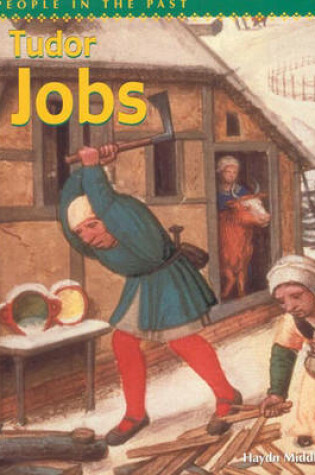 Cover of People In The Past: Tudor Jobs